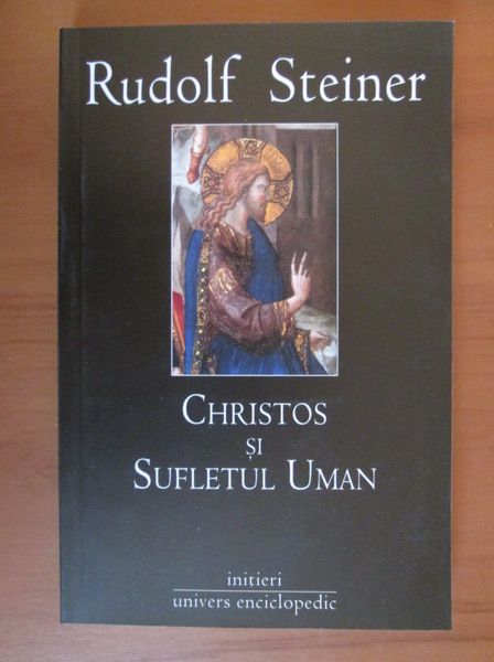 Anticariat: Rudolf Steiner - Christos si sufletul uman