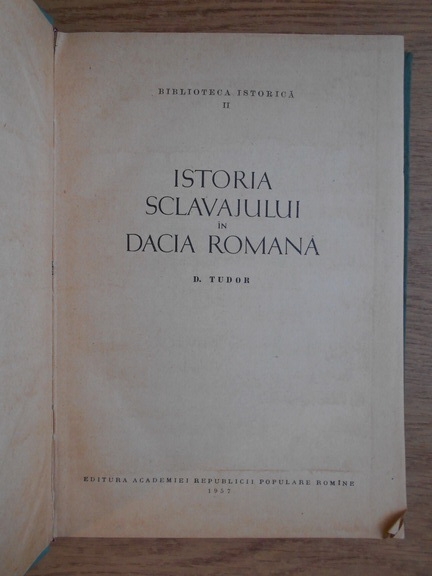 D. Tudor - Istoria sclavajului in Dacia romana