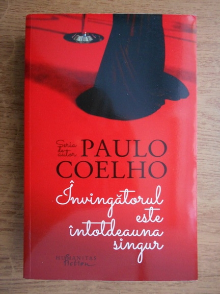 Anticariat: Paulo Coelho - Invingatorul este intotdeauna singur