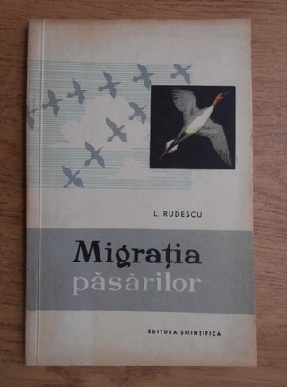 Anticariat: L. Rudescu - Migratia pasarilor