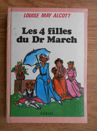 Anticariat: Louisa May Alcott - Les 4 filles du Dr March