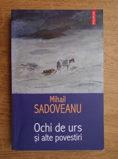 Anticariat: Mihail Sadoveanu - Ochi de urs si alte povestiri