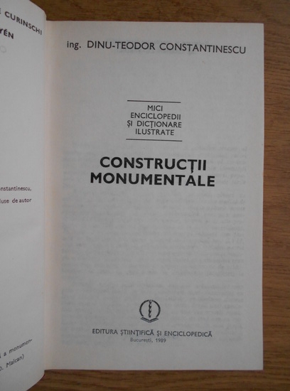 Dinu Teodor Constantinescu - Mici enciclopedii si dictionare ilustrate. Constructii monumentale