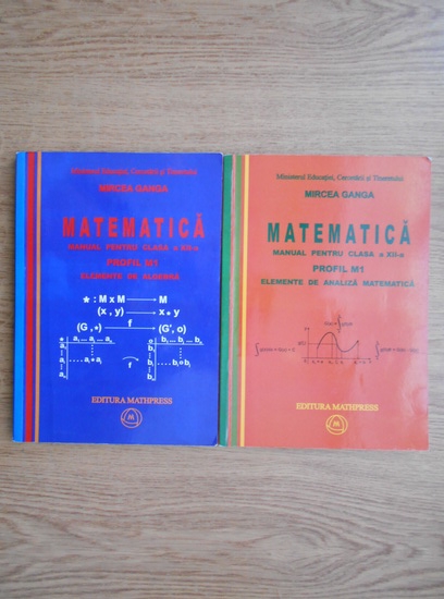 Mircea Ganga Matematica Manual Pentru Clasa A Xii A M1 Elemente De Algebra Elemente De