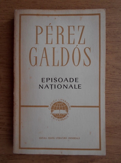 Anticariat: Perez Galdos - Episoade nationale