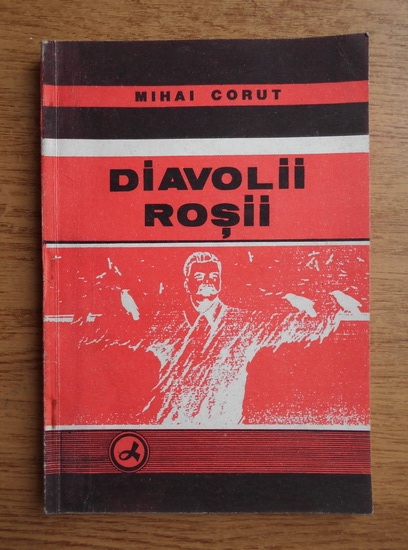 Anticariat: Mihai Corut - Diavolii rosii