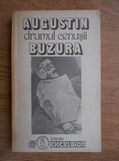 Anticariat: Augustin Buzura - Drumul cenusii