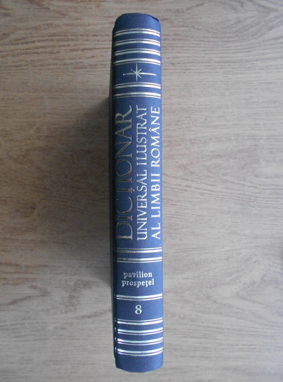 Anticariat: Dictionar universal ilustrat al limbii romane (volumul 8)