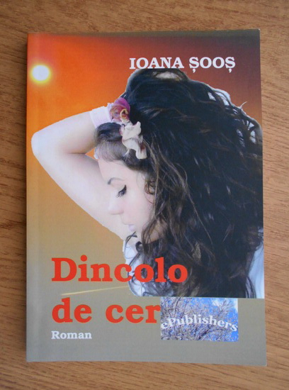 Anticariat: Ioana Soos - Dincolo de cer