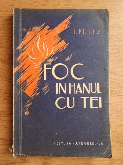Anticariat: Isac Peltz - Foc in hanul cu tei (volumul 2, 1934)