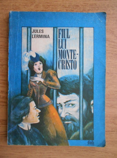 Anticariat: Jules Lermina - Fiul lui Monte- Cristo (volumul 1)