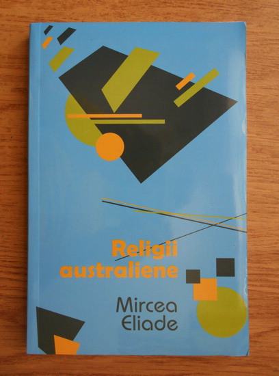 Anticariat: Mircea Eliade - Religii australiene