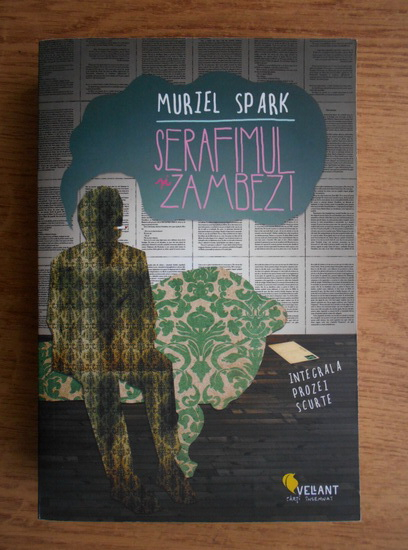 Anticariat: Muriel Spark - Serafimul si Zambezi
