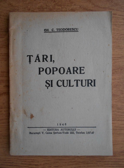 Anticariat: Gh. C. Teodorescu - Tari, popoare si culturi (1946)