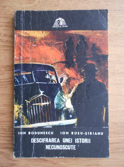 Anticariat: Ion Bodunescu - Descifrarea unei istorii necunoscute (volumul 3)