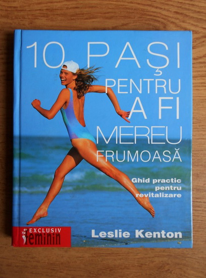 Anticariat: Leslie Kenton - 10 pasi pentru a fi mereu frumoasa