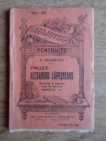 Anticariat: Costache Negruzzi -  Proza. Alexandru Lapusneanu, Sobieschi si romanii. Cum am invatat romaneste (1910)