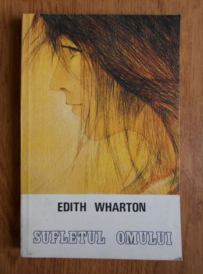 Anticariat: Edith Wharton - Sufletul omului