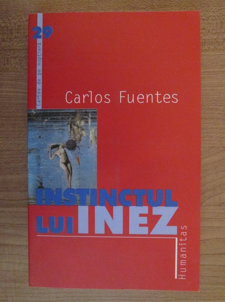Anticariat: Carlos Fuentes - Instinctul lui Inez