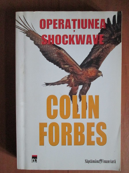 Anticariat: Colin Forbes - Operatiunea Shockwave