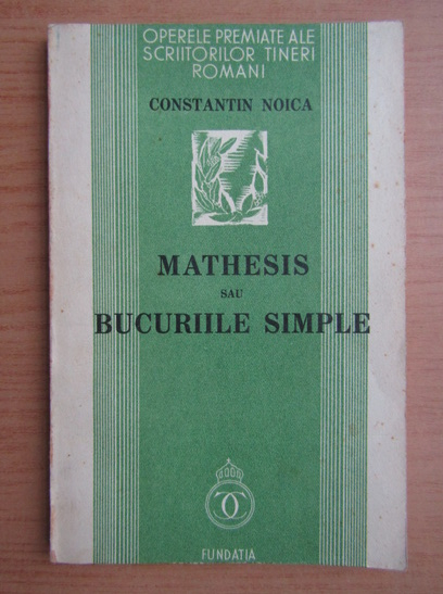 Anticariat: Constantin Noica - Mathesis sau bucuriile simple