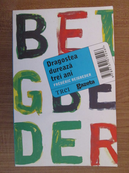 Anticariat: Frederic Beigbeder - Dragostea dureaza trei ani