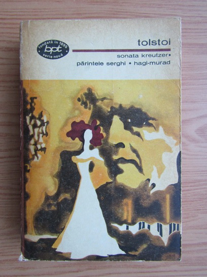 Anticariat: Lev Tolstoi - Sonata Kreutzer. Parintele Serghi. Hagi-Murad