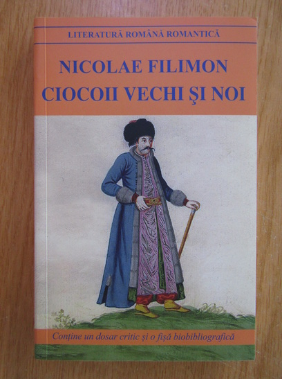 Anticariat: Nicolae Filimon - Ciocoii vechi si noi