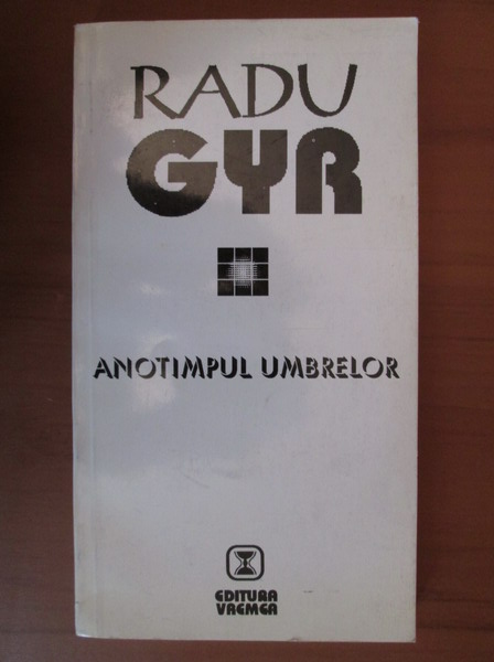 Anticariat: Radu Gyr - Anotimpul umbrelor
