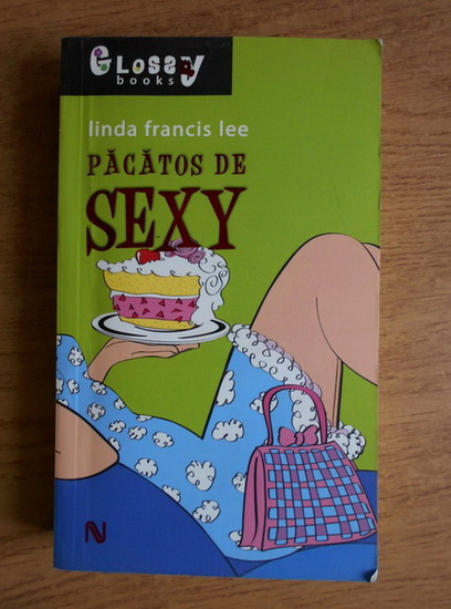 Anticariat: Linda Francis Lee - Pacatos de sexy