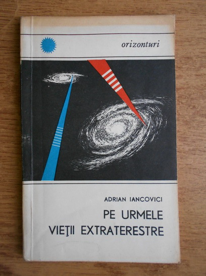 Anticariat: Adrian Iancovici - Pe urmele vietii extraterestre