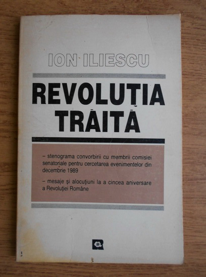 Anticariat: Ion Iliescu - Revolutia traita