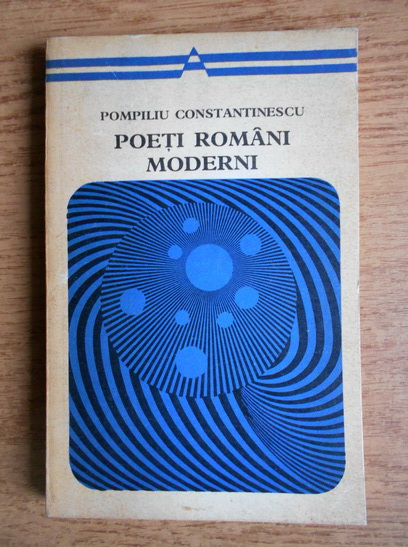 Anticariat: Pompiliu Constantinescu -  Poeti romani moderni