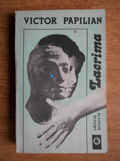 Anticariat: Victor Papilian - Lacrima