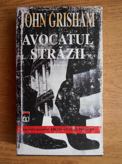 Anticariat: John Grisham - Avocatul strazii