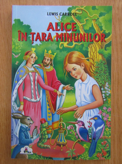 Anticariat: Lewis Carroll - Alice in Tara Minunilor