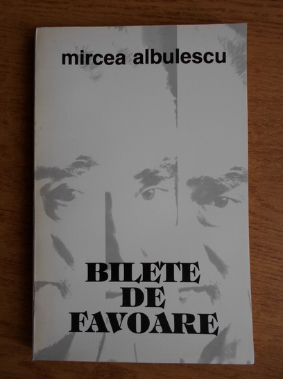 Anticariat: Mircea Albulescu - Bilete de favoare