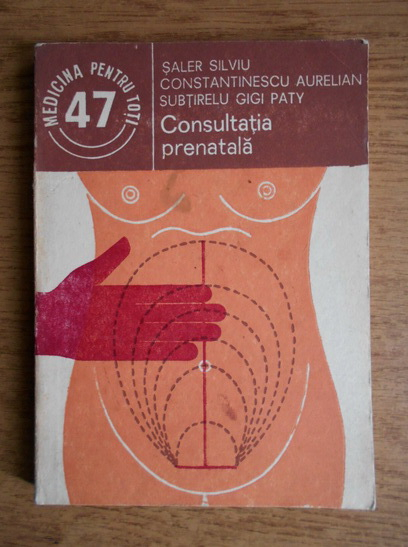 Anticariat: Saler Silviu - Consultatia prenatala