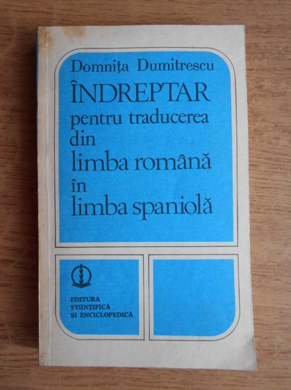 Anticariat: Domnita Dumitrescu - Indreptar pentru traducerea din limba romana in limba spaniola