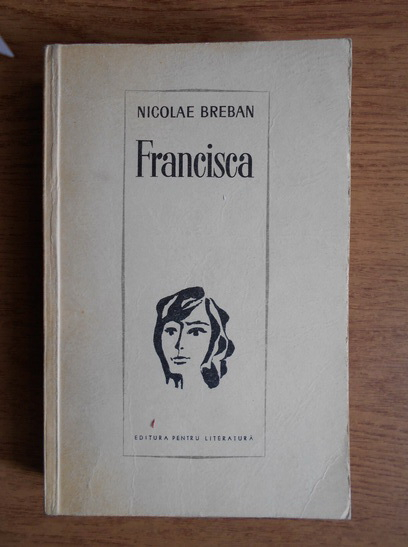 Anticariat: Nicolae Breban - Francisca