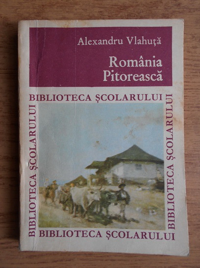 Anticariat: Alexandru Vlahuta - Romania Pitoreasca