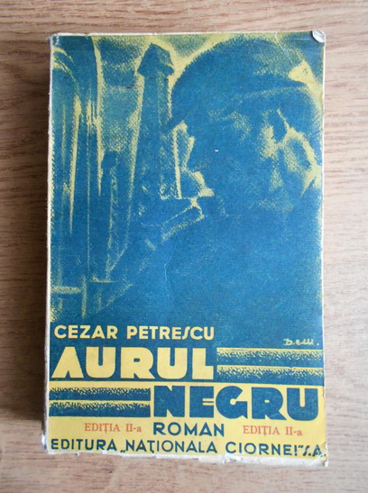 Anticariat: Cezar Petrescu - Aurul negru (volumul 2, 1935)