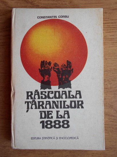 Anticariat: Constantin Corbu - Rascoala taranilor de la 1888