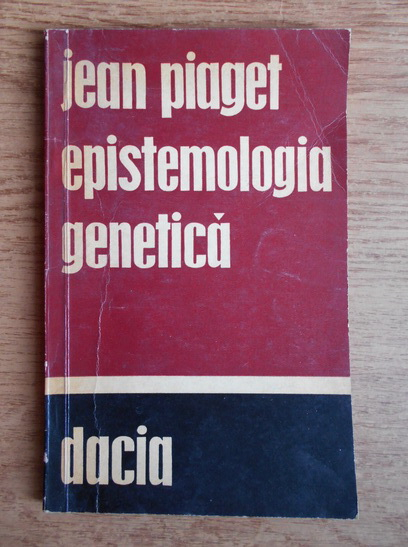 Anticariat: Jean Piaget - Epistemologia genetica
