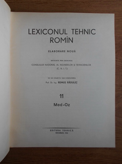 Remus Radulet - Lexiconul tehnic roman (volumul 11, Med-Oz)