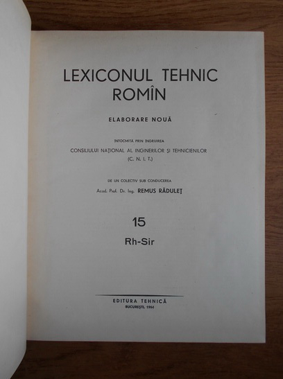 Remus Radulet - Lexiconul tehnic roman (volumul 15, Rh-Sir)