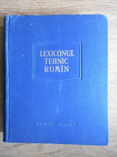Anticariat: Remus Radulet - Lexiconul tehnic roman (volumul 16, Sis-Sz)