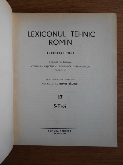 Remus Radulet - Lexiconul tehnic roman (volumul 17, S-Troi)