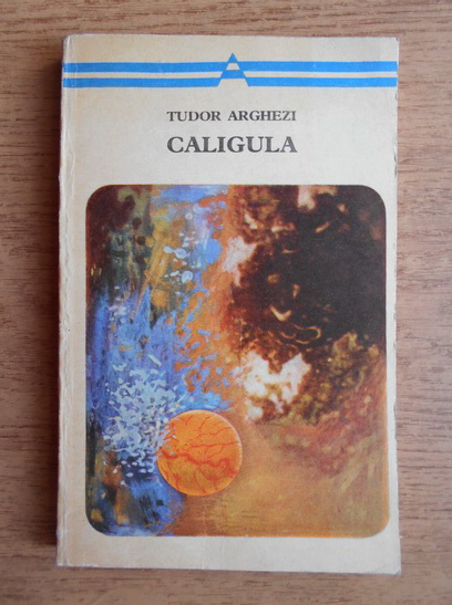 Anticariat: Tudor Arghezi - Caligula
