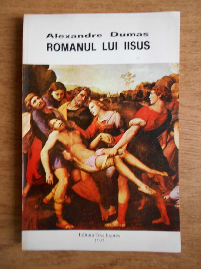 Anticariat: Alexandre Dumas - Romanul lui Iisus